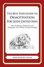 The Best Ever Guide to Demotivation for Leeds United Fans