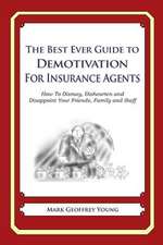 The Best Ever Guide to Demotivation for Insurance Agents