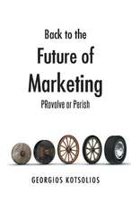 Back to the Future of Marketing