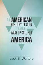 An American History Lesson and a Wake Up Call for America