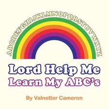 Lord Help Me Learn My ABC's