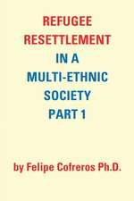 Refugee Resettlement in a Multi-Ethnic Society Part 1 by Felipe Cofreros Ph.D.