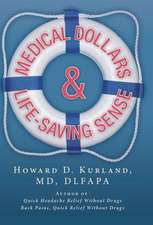 Medical Dollar$ and Life-Saving Sense