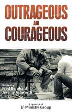 Outrageous and Courageous