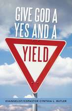 Give God a Yes and a Yield