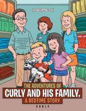 The Adventures of Curly and His Family, a Bedtime Story