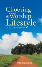 Choosing a Worship Lifestyle