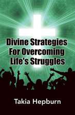 Divine Strategies for Overcoming Life's Struggles