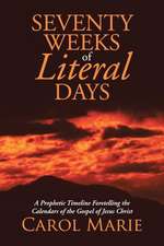 Seventy Weeks of Literal Days