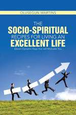 The Socio-Spiritual Recipes for Living an Excellent Life