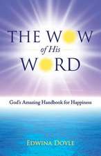 The Wow of His Word: God's Amazing Handbook for Happiness