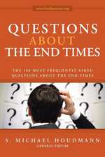 Questions about the End Times: The 100 Most Frequently Asked Questions about the End Times