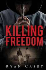 Killing Freedom