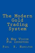 The Modern Gold Trading System