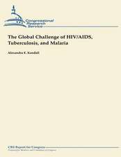 The Global Challenge of HIV/AIDS, Tuberculosis, and Malaria