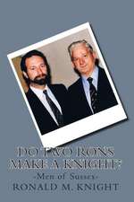 Do Two Rons Make a Knight?: Men of Sussex