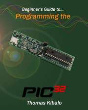 Beginner's Guide to Programming the Pic32