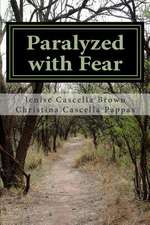 Paralyzed with Fear