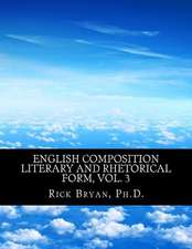 English Composition - Literary and Rhetorical Form, Vol. 3