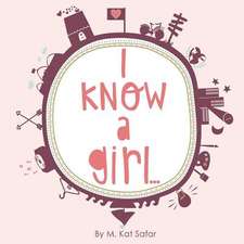 I Know a Girl...