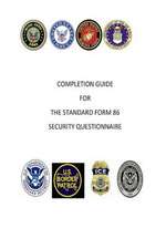 Completion Guide for the Standard Form 86 Security Questionnaire