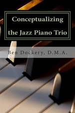 Conceptualizing the Jazz Piano Trio