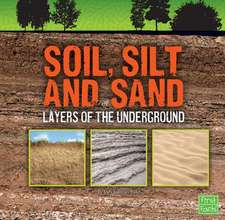 Soil, Silt, and Sand: Layers of the Underground