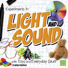 Experiments in Light and Sound with Toys and Everyday Stuff