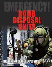 Bomb Disposal Units: Disarming Deadly Explosives