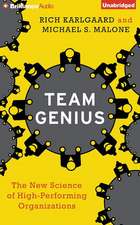 Team Genius: The New Science of High-Performing Organizations