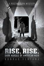 Rise, Rise, Dark Horses of American Noir