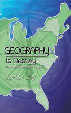 Geography Is Destiny