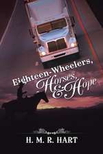 Eighteen-Wheelers, Horses, and Hope