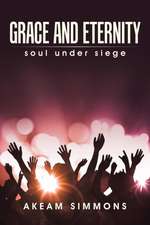 Grace and Eternity: Soul Under Siege