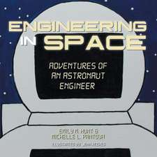 Engineering in Space: Adventures of an Astronaut Engineer