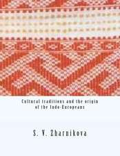 Cultural Traditions and the Origin of the Indo-Europeans