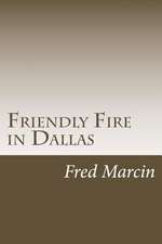 Friendly Fire in Dallas