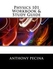 Physics 101 Workbook & Study Guide