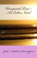 Unexpected Love--An Easter Novel