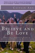 Believe and Be Love