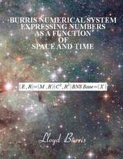 Burris Numerical System - Expressing Numbers as a Function of Space and Time