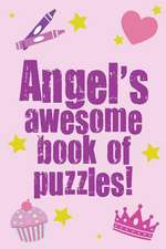 Angel's Awesome Book of Puzzles!