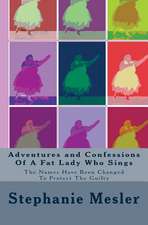 Adventures and Confessions of a Fat Lady Who Sings