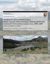 Integrated Upland Monitoring in Black Canyon of the Gunnison National Park and Curecanti National Recreation Area, 2008?2009