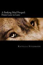 A Barking Mad Prequel