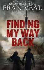 Finding My Way Back (Finding My Escape Series - Book 2)