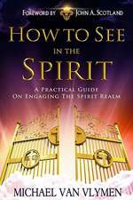 How to See in the Spirit