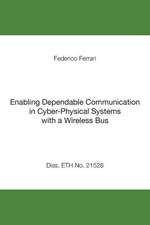 Enabling Dependable Communication in Cyber-Physical Systems with a Wireless Bus