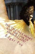 The Tell-Tale Heart and the Cask of Amontillado