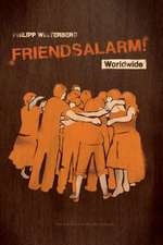 Friendsalarm! Worldwide - Francais/Allemand/Anglais/Espagnol